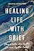 Healing Life With Grief: Alone is better done together