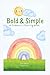 Bold & Simple: A Toddler’s ...