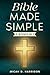 Bible Made Simple: An Easy-...