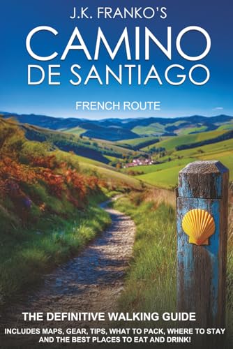 J.K. Franko's Camino de Santiago: French Route (Paperback)