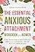 The Essential Anxious Attachment Workbook for Women: A Self-Therapy Guide to Heal Anxiety and Build Secure, Lasting Love — Even with Emotionally Distant Partners (A Woman's Path to Healing)