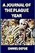 A JOURNAL OF THE PLAGUE YEAR