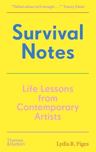 Survival Notes: Life Lessons from Contemporary Artists (Hardcover)
