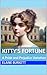 Kitty's Fortune A Pride and Prejudice Variation (The Bennets' Fortune Book 4) by Elaine Burkett