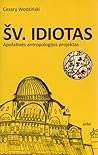 Šv. Idiotas: Apof...