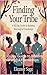 Finding Your Tribe : A 30-Day Guide to Building Meaningful Friendships