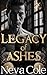 Legacy Of Ashes: A Dark Iri...