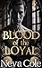 Blood of the Loyal by Neva Cole
