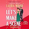 Let's Make a Scene by Laura  Wood