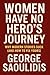 Women Have No Hero's Journey: Why Modern Stories Suck (And How to Fix Yours)