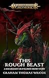 This Rough Beast (Warhammer Age of Sigmar) This Rough Beast (Warhammer Age of Sigmar)