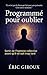 Programmé pour oublier: Sortir de l’hypnose collective avant qu’il ne soit trop tard (French Edition)