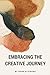 Embracing the Creative Journey by Mark M Strong