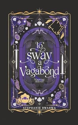 To Sway A Vagabond: A Dark Epic Romantasy