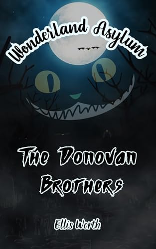 Wonderland Asylum (The Donovan Brothers Vol.1)