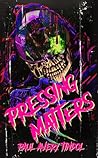 Pressing Matters by Paul Avery Tindol