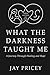 What The Darkness Taught Me: A Journey Through Healing and Hope