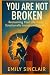 You Are Not Broken: Reclaim...