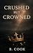 Crushed But Crowned