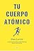 Tu Cuerpo Atomico by Dan Levitt other