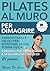 Pilates al Muro per Dimagrire (Videoguida Inclusa) by Nancy De Luca