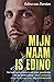 Mijn naam is Edino by Edino Van Dorsten Mijn naam is Edino by Edino Van Dorsten