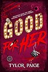 Good For Her by Tylor Paige