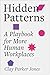 Hidden Patterns: A Playbook for More Human Workplaces