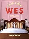 Live Like Wes: Ho...