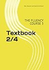 Textbook 2/4: THE FLUENCY COURSE 3