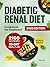 Diabetic Renal Diet Cookbook for Beginners by Emily Joy