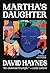 Martha's Daughter by David Haynes