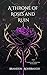 A Throne of Roses and Ruin ...