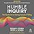Humble Inquiry, 3rd edition: The Gentle Art of Asking Instead of Telling
