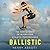Ballistic: The New Science of Injury-Free Athletic Performance