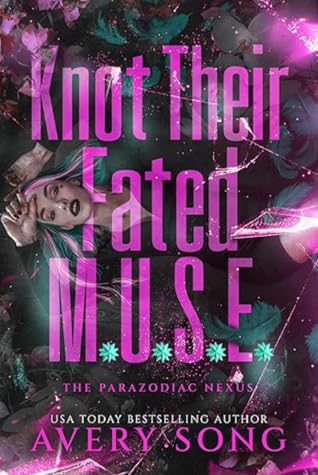 Knot Their Fated M.U.S.E. (Parazodiac Nexus #2)