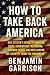 How To Take Back America: O...