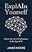 ExplAIn Yourself: Master the Art of Explanation in the Age of AI