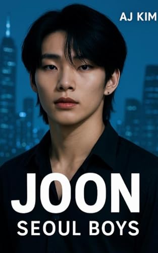 Joon: A K-Pop Romance (Seoul Boys Book 1)