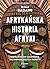 Afrykańska historia Afryki. Od narodzin człowieka do niepodle... by Zeinab Badawi Afrykańska historia Afryki. Od narodzin człowieka do niepodle... by Zeinab Badawi