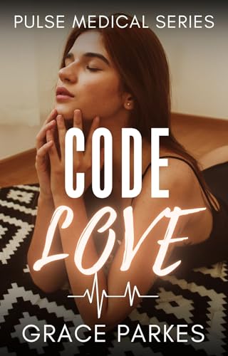 Code Love: A Lesbian/Sapphic Medical Romance (Pulse Medical Book 4)