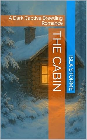 The Cabin: A Dark Captive Breeding Romance