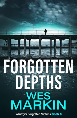 Forgotten Depths (Whitby's Forgotten Victims, #6)