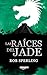 Las Raíces del Jade by Rob Sperling
