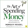 The Art of Spending Money by Morgan Housel