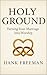 Holy Ground by Hank Freeman