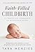 Faith-Filled Childbirth: A Christian Approach to Hypnobirthing