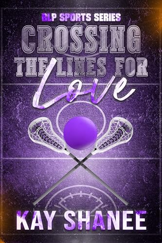 Crossing the Lines for Love (BLP Sports Series Book 8)