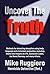 Uncover the Truth by Mike Ruggiero