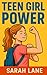 Teen Girl Power: 100 Confid...